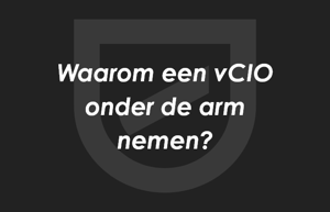 Waarom een vCIO onder de arm nemen?
