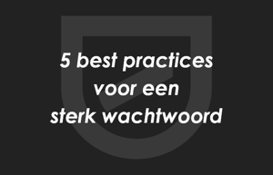 5 best practices voor een sterk wachtwoord in 2022