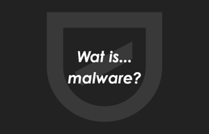 De acht belangrijkste cyberaanvallen toegelicht: Malware