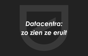 Datacentra: zo zien ze eruit