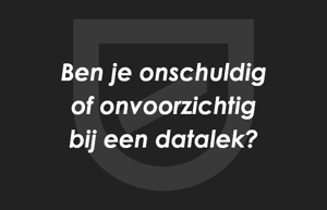 Je klantgegevens zijn gelekt: hoe zien jouw advocaat-klanten je? Als slachtoffer of onvoorzichtig bedrijf?
