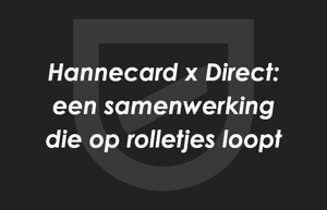 Hannecard en Direct, een samenwerking die de cloud op rolletjes doet lopen